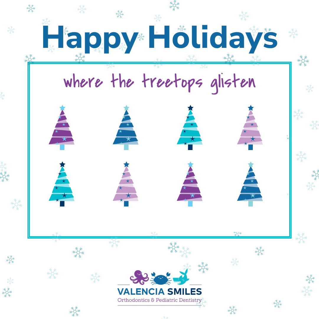 Happy holidays from valencia smiles orthodontics and pediatric dentistry